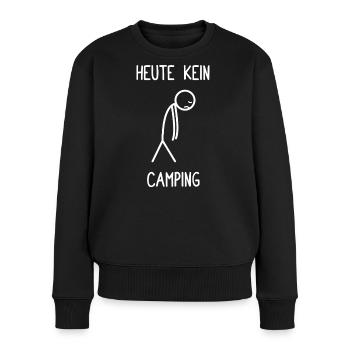 Camper Heute kein Camping - Frauen Premium Bio Pullover - Schwarz - Vorne - Julia (174cm)