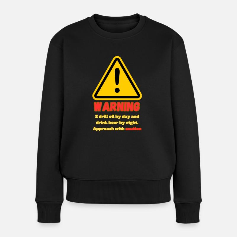 Warnung Öl-Rigger hier - Frauen Premium Bio Pullover - Schwarz
