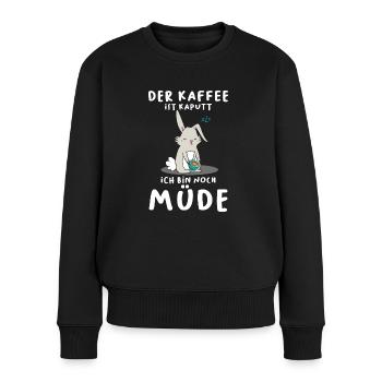 Der Kaffee Ist Kaputt Ich Bin Noch Müde Hase - Frauen Premium Bio Pullover - Schwarz - Vorne - Julia (174cm)