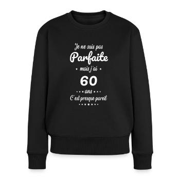 Anniversaire 60 ans - Pas parfaite mais 60 ans - Pull Premium bio Femme - noir - Devant - Julia (174cm)