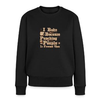 I Bake Because Punching People Is Frowned Upon – - Frauen Premium Bio Pullover - Schwarz - Vorne - Julia (174cm)