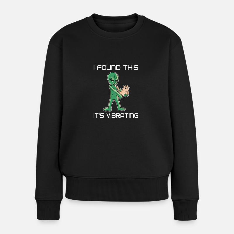Ich Habe Das Gefunden Es Vibriert Lustiger Alien - Frauen Premium Bio Pullover - Schwarz