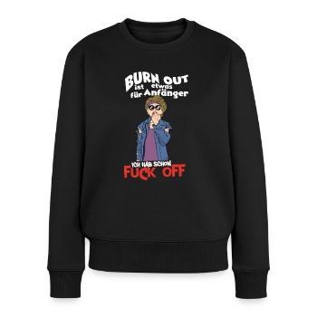 Lustig Witziger Burn Out Spruch mit Frauen Motiv - Frauen Premium Bio Pullover - Schwarz - Vorne - Julia (174cm)