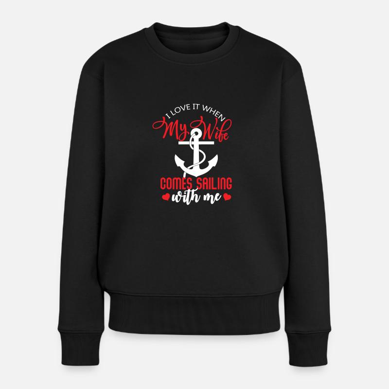 I love sailing with my wife - Frauen Premium Bio Pullover - Schwarz