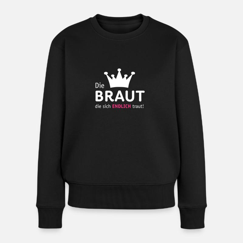 Die Braut die sich endlich traut - Frauen Premium Bio Pullover - Schwarz