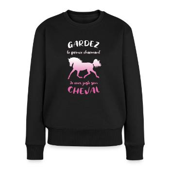 Gardez le prince charmant je veux son cheval - Frauen Premium Bio Pullover - Schwarz - Vorne - Julia (174cm)