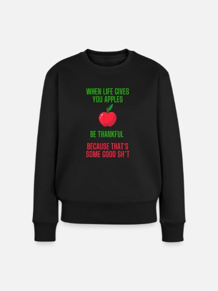 When life gives you apples lustiger Obst Spruch - Frauen Premium Bio Pullover - Schwarz