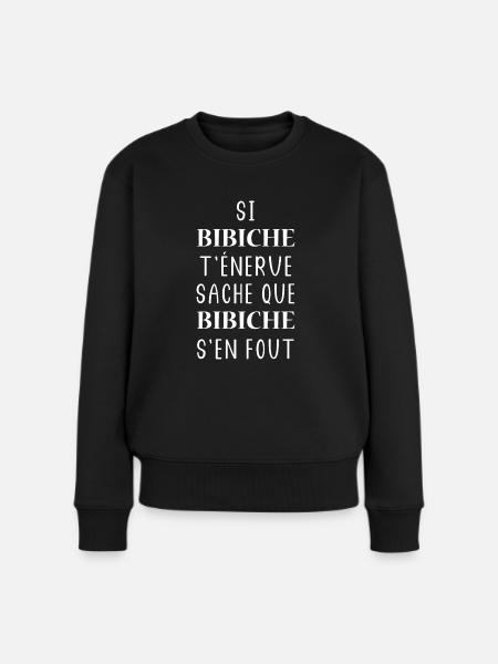 Si bibiche t'énerve sache que bibiche - Pull Premium bio Femme - noir