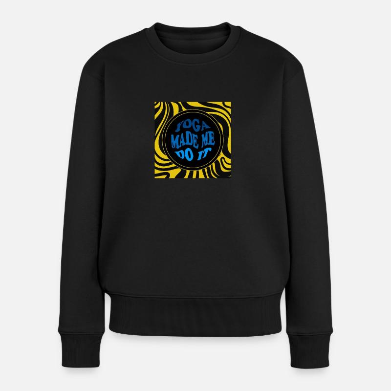 Yoga made me do it - Frauen Premium Bio Pullover - Schwarz