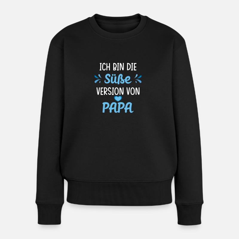 Süße Version von Papa Spruch - Frauen Premium Bio Pullover - Schwarz