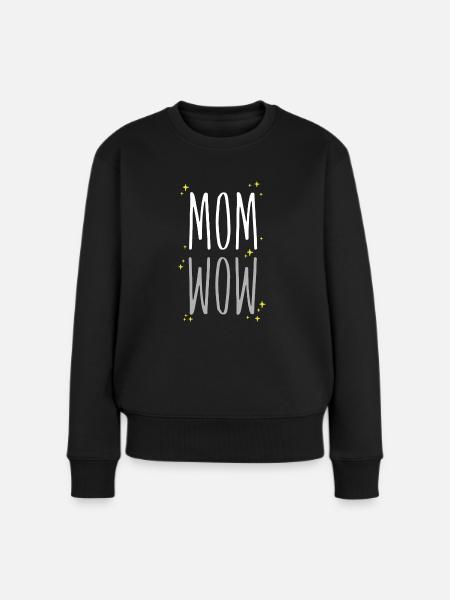 Mom is Wow white - Frauen Premium Bio Pullover - Schwarz