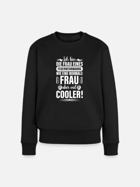 Feuerwehr Feuerwehrmann Ehefrau Spruch Design - Frauen Premium Bio Pullover - Schwarz