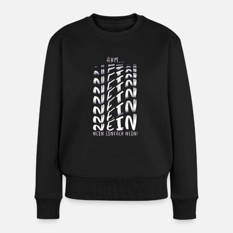 Nein Einfach nur Nein - Frauen Premium Bio Pullover - Schwarz