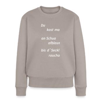 lusiger bayrischer Spruch, Schuh aufblasen - Frauen Premium Bio Pullover - Taupe - Vorne - Julia (174cm)