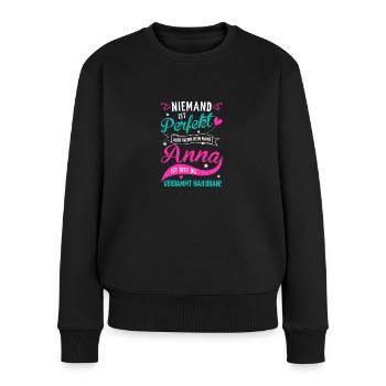 Niemand ist perfekt aber wenn dein Name Anna ist - Frauen Premium Bio Pullover - Schwarz - Vorne - Julia (174cm)