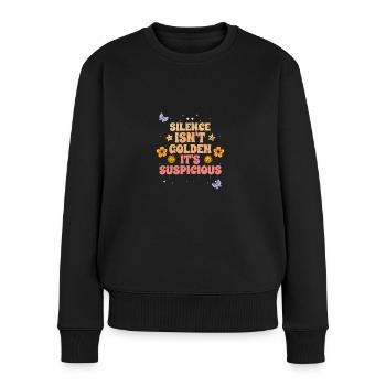 Silence Isn't Golden It's Suspicious Awesome - Frauen Premium Bio Pullover - Schwarz - Vorne - Julia (174cm)