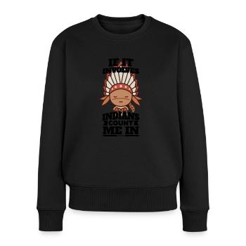 If It Involves Indians Count Me In - Women's Premium Organic Jumper - black - Front - Julia (174cm)