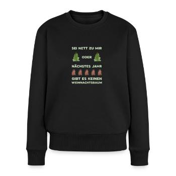 Sei nett sonst kein Weihnachtsbaum, Zapfenpflücker - Frauen Premium Bio Pullover - Schwarz - Vorne - Julia (174cm)