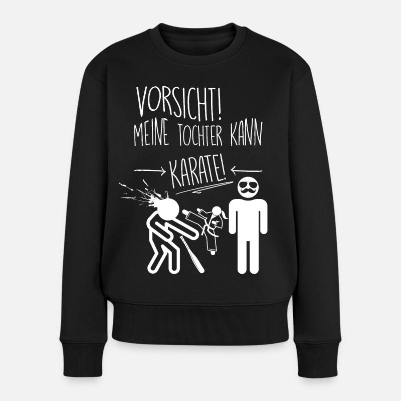 Vorsicht! Meine Tochter kann Karate - Frauen Premium Bio Pullover - Schwarz