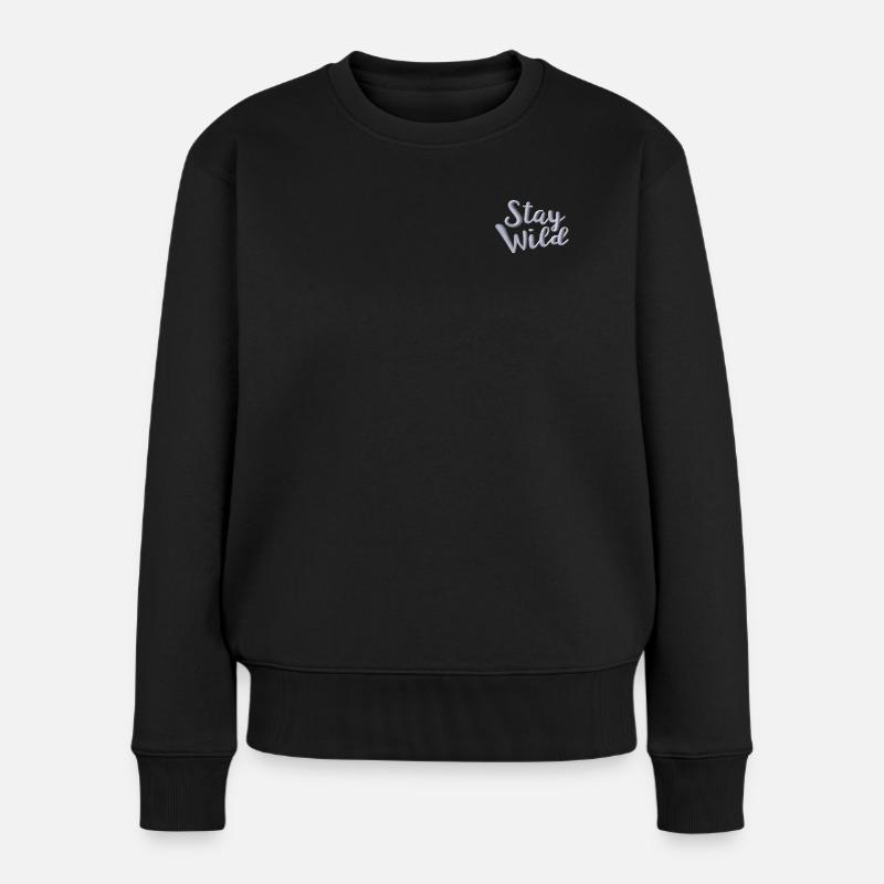 Bleib wild bestickt - Frauen Premium Bio Pullover - Schwarz