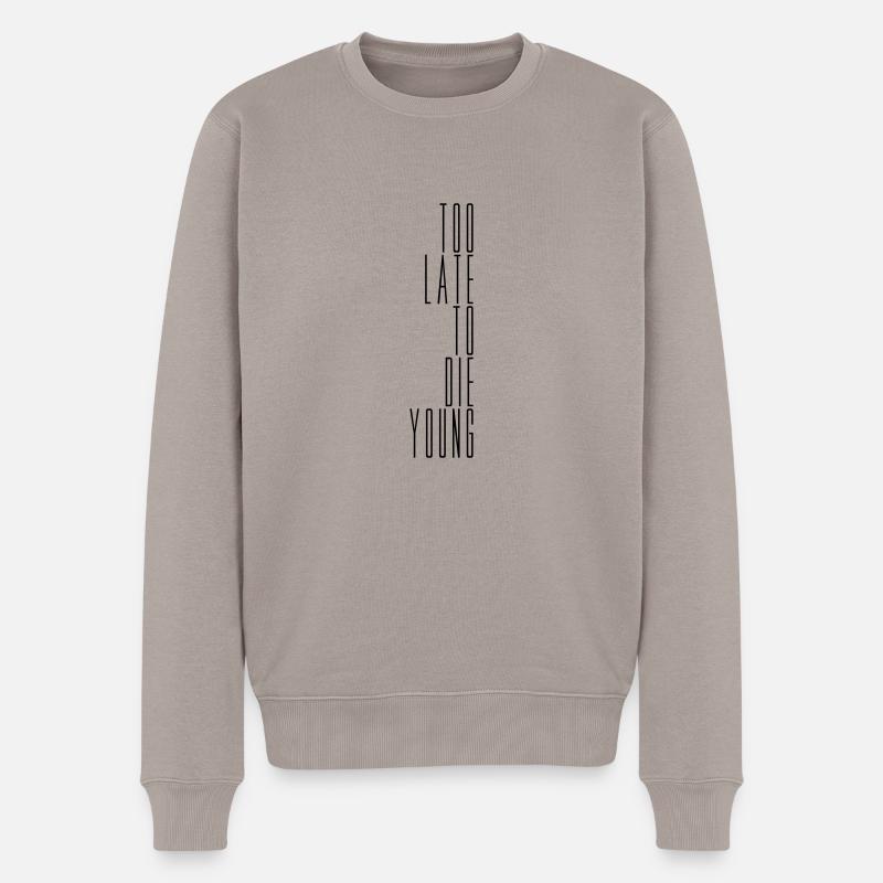 Die Young Spruch - Männer Premium Bio Pullover - Taupe