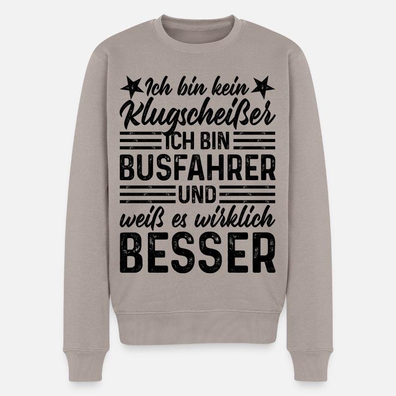 Busfahrer lustiger Spruch bin kein Klugscheißer - Männer Premium Bio Pullover - Taupe