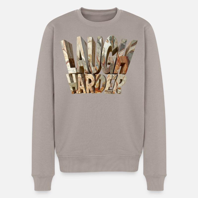 Laugh harder – Monumentale Steinbuchstaben modern - Männer Premium Bio Pullover - Taupe