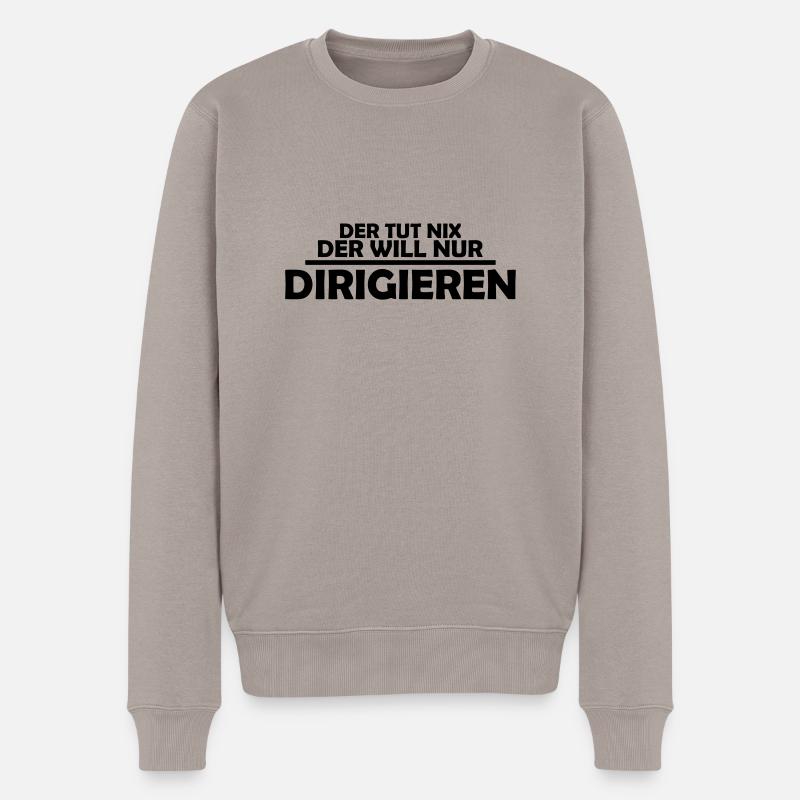 der tut nix der will nur dirigieren - Männer Premium Bio Pullover - Taupe