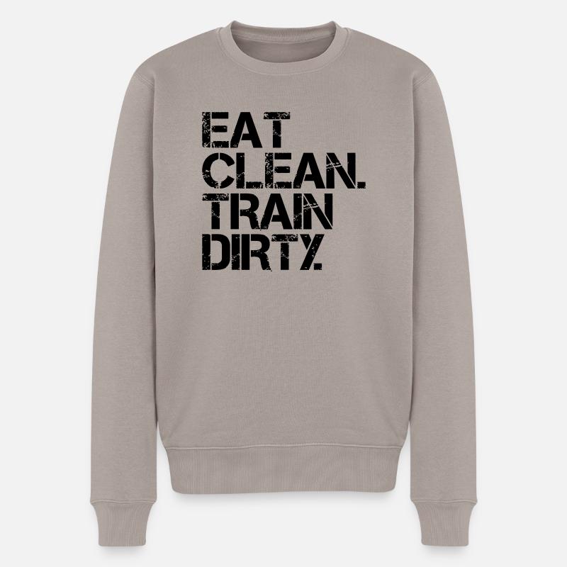 Eat Clean. Train Dirty. - Männer Premium Bio Pullover - Taupe