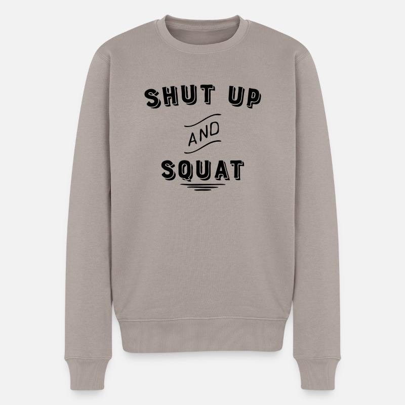 shut up and squat - Männer Premium Bio Pullover - Taupe