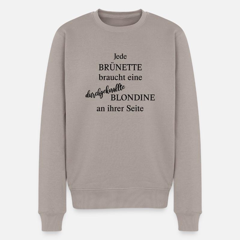 Jede Brünette braucht eine durchgeknallte Blondine - Männer Premium Bio Pullover - Taupe
