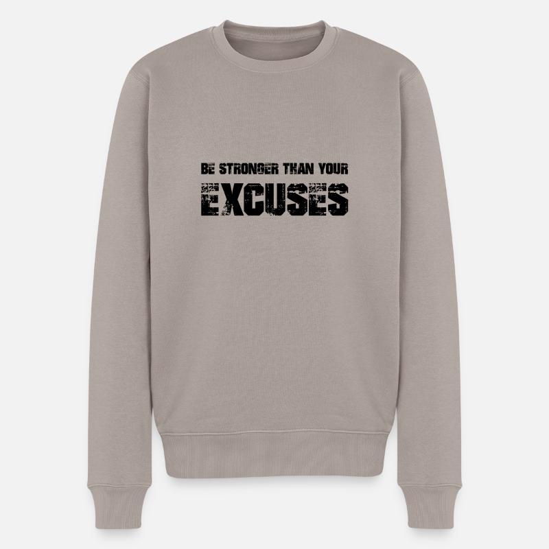 be stronger than your excuses - Männer Premium Bio Pullover - Taupe