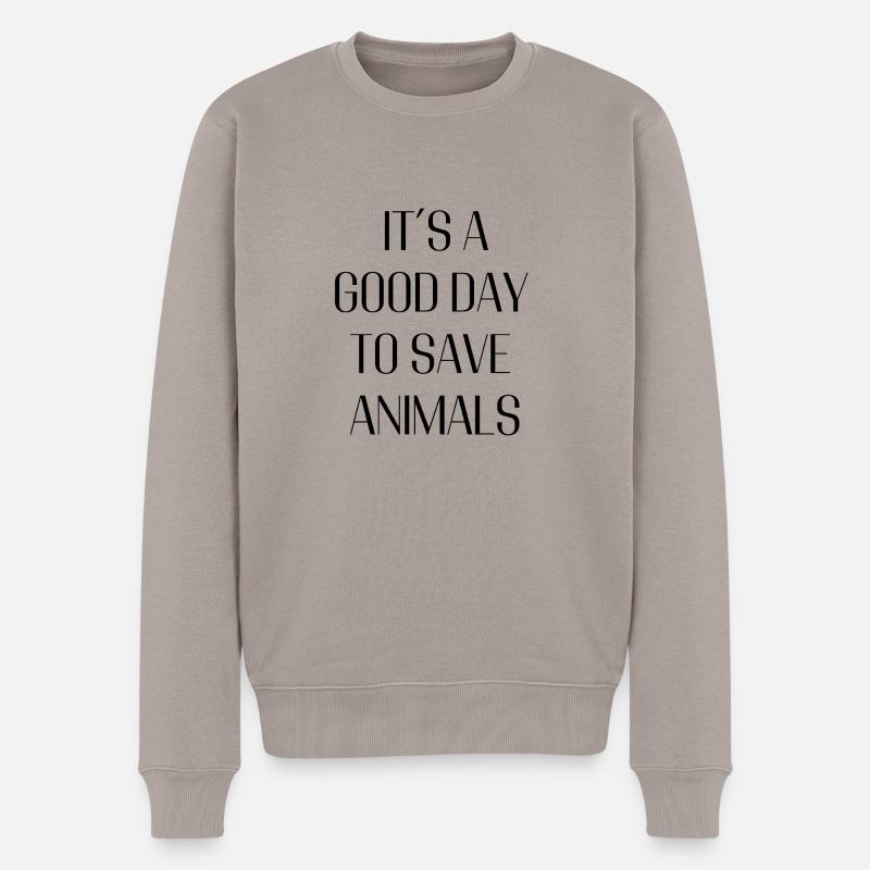 It’s a Good Day to Save Animals – Statement Design - Männer Premium Bio Pullover - Taupe