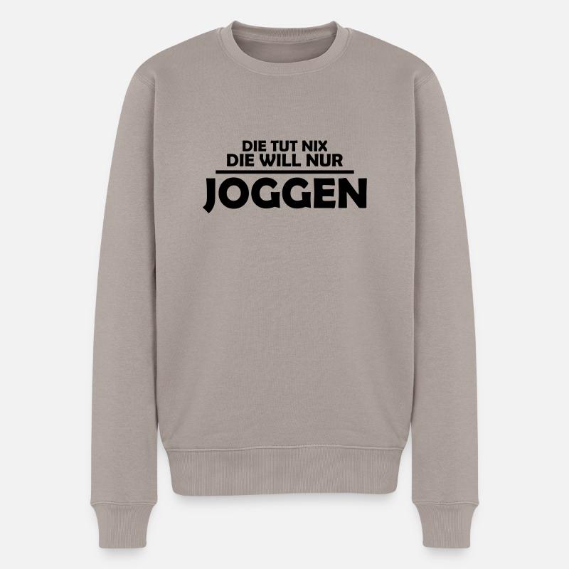 Die tut nix die will nur joggen - Männer Premium Bio Pullover - Taupe