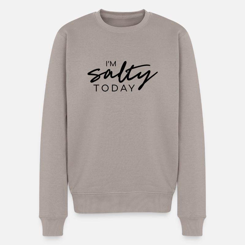 I'm salty today 2 - Männer Premium Bio Pullover - Taupe