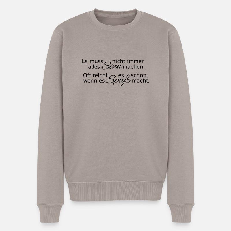 It does not always make sense. Fun enough. - Men's Premium Organic Jumper - taupe