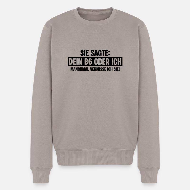 B6 Exfreundin - Männer Premium Bio Pullover - Taupe