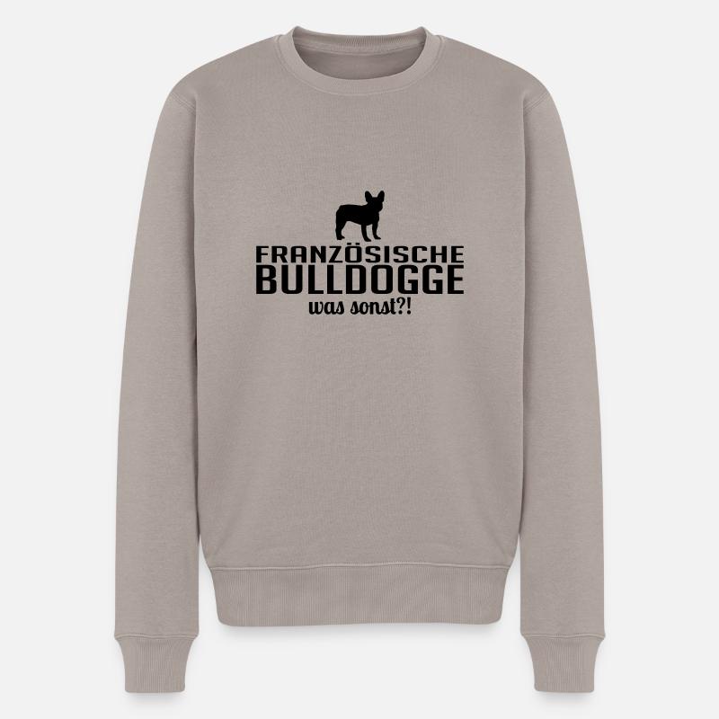 FRANZÖSISCHE BULLDOGGE was sonst Hunde Sprüche - Männer Premium Bio Pullover - Taupe