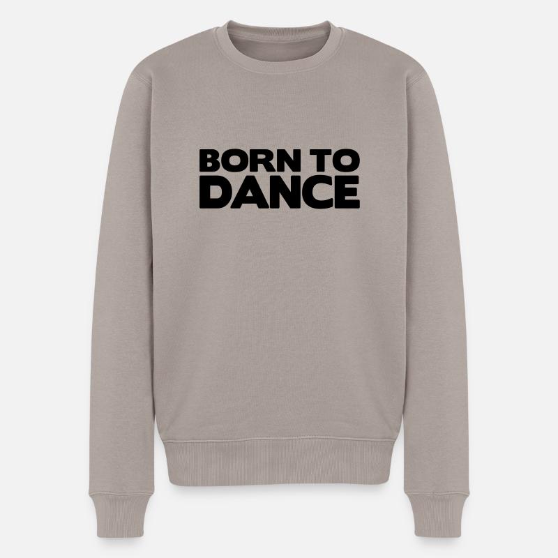 born to dance - Männer Premium Bio Pullover - Taupe