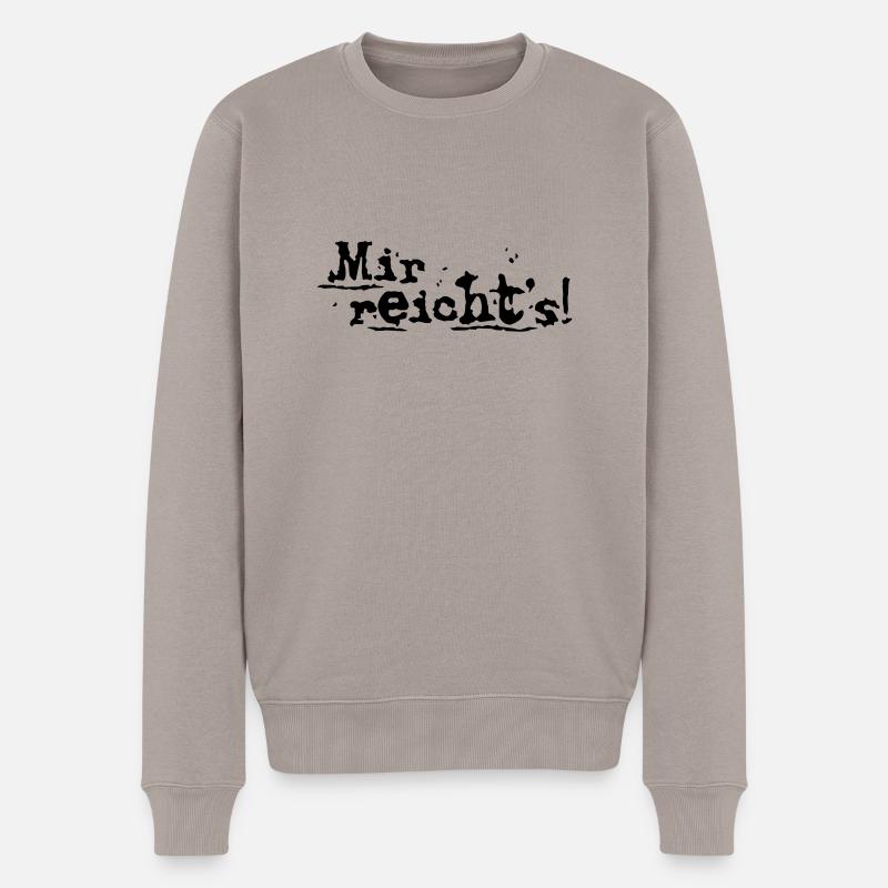 Mir reicht's! - Männer Premium Bio Pullover - Taupe