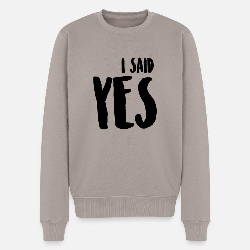 I SAID YES / ICH HABE JA GESAGT - Männer Premium Bio Pullover - Taupe