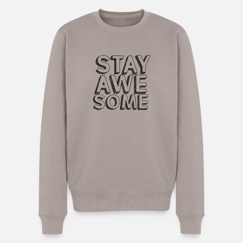 Bleibe Großartig - Männer Premium Bio Pullover - Taupe
