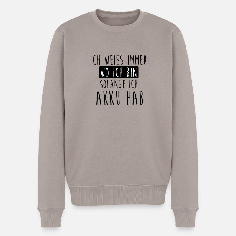 Ich weiss immer wo Ich bin - Männer Premium Bio Pullover - Taupe