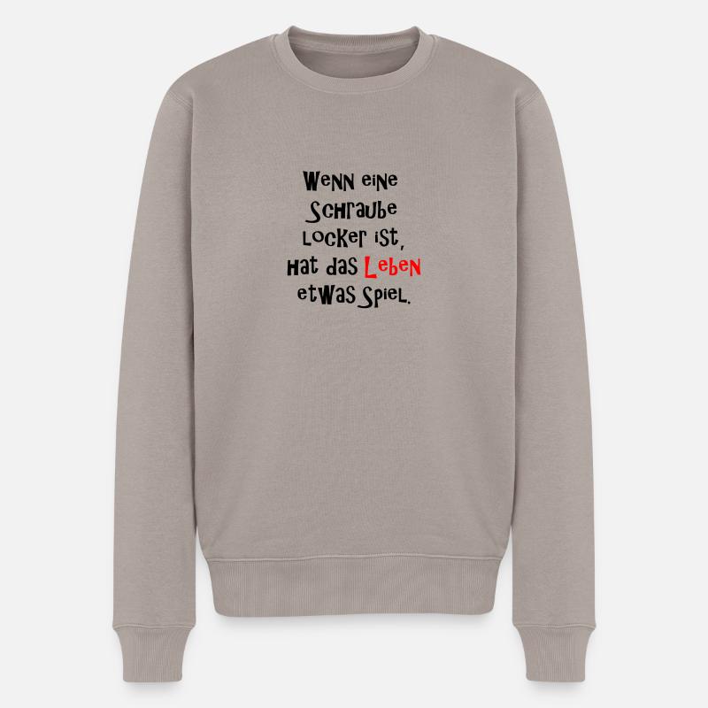 Wenn Schraube locker ist hat Leben etwas Spiel - Männer Premium Bio Pullover - Taupe