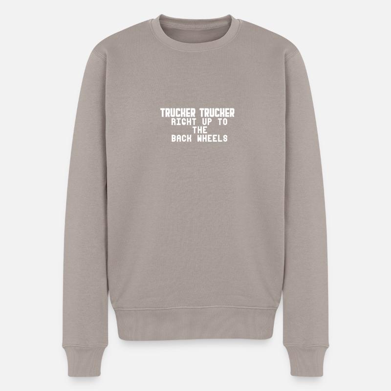Trucker Trucker Bis in die Hinterräder - Männer Premium Bio Pullover - Taupe