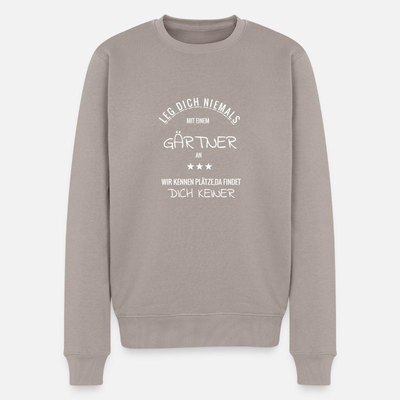 leg dich nicht mit einem Gärtner an... - Männer Premium Bio Pullover - Taupe