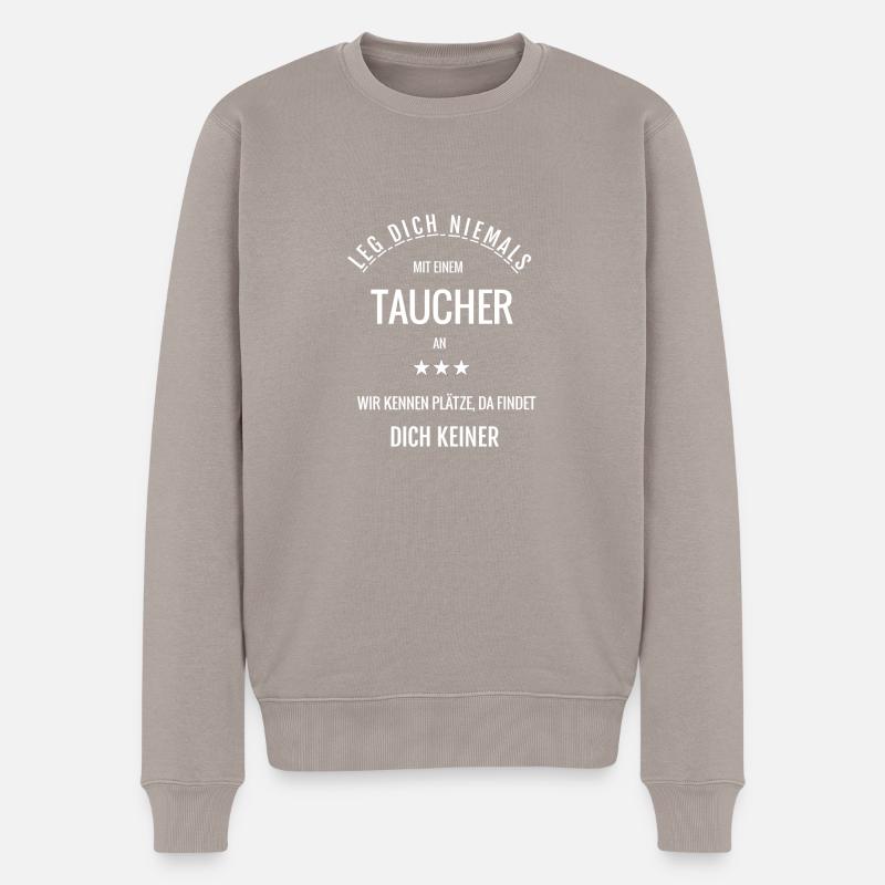 leg dich niemals mit einem taucher an... - Männer Premium Bio Pullover - Taupe