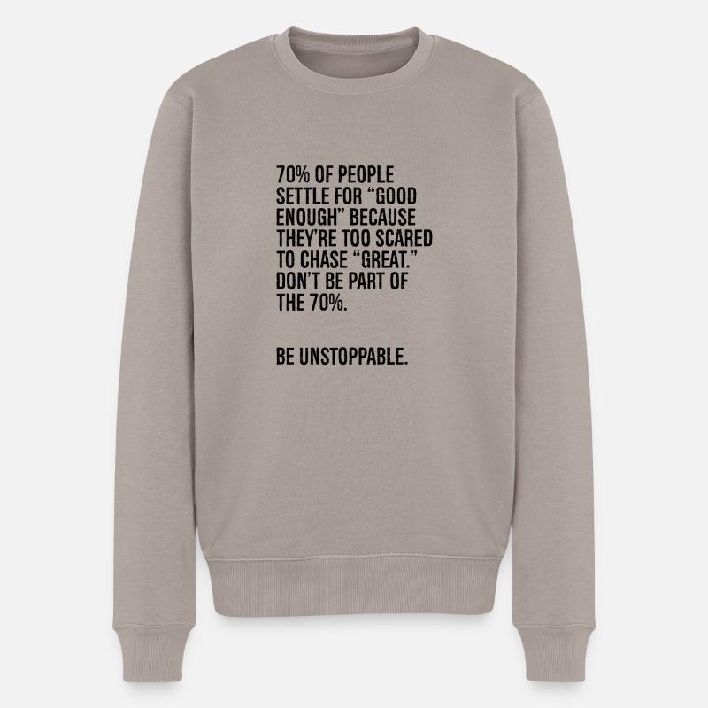 70 des gens se contentent d’assez bien parce que - Pull Premium bio Homme - taupe