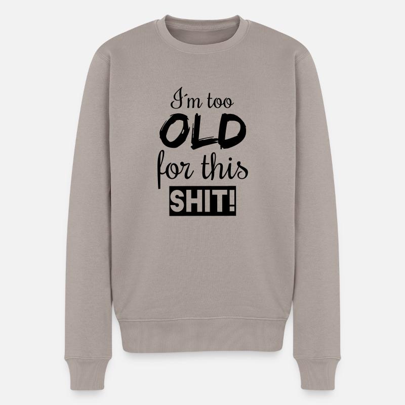 too old - Männer Premium Bio Pullover - Taupe