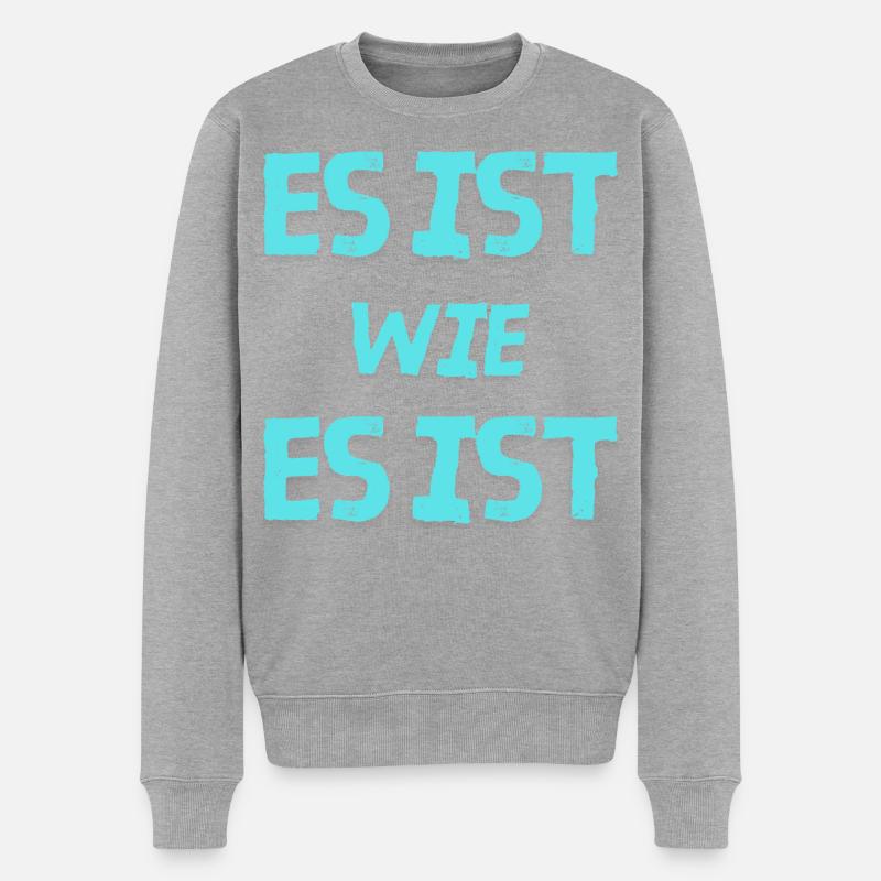 Es ist wie es ist - Männer Premium Bio Pullover - Grau meliert